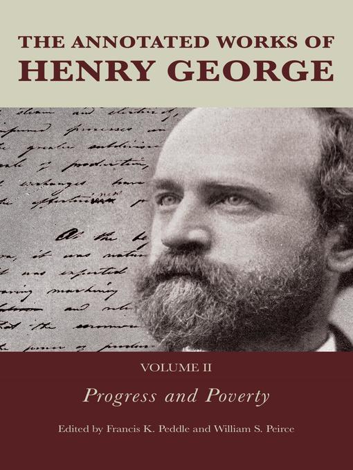Title details for The Annotated Works of Henry George by Francis K. Peddle - Available